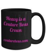 Load image into Gallery viewer, Heavy is a Couture Boss Crown, Brand Love, Gift, Mug, inspirational
