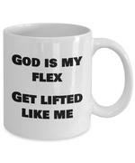 Load image into Gallery viewer, God Is My Flex Get Lifted Like Me, Inspirational, Religious Gift, Faith, Mug
