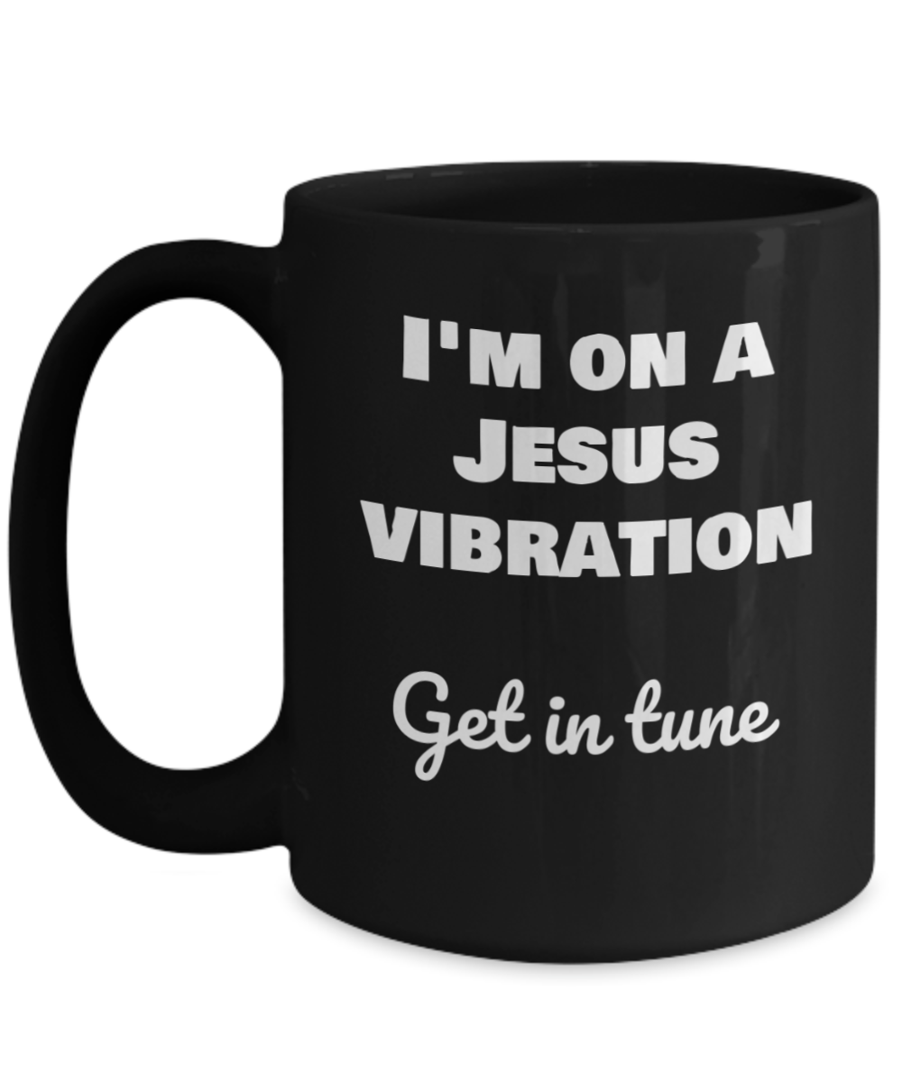 I'm on a Jesus vibration Get in tune, Inspirational, Religious Gift, Faith, Mug