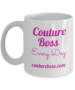 Load image into Gallery viewer, Couture Boss Every Day, Brand Love, Gift, Mug, inspirational
