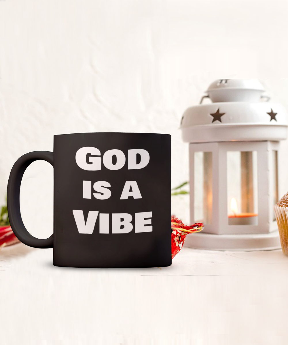 God is a Vibe, Inspirational, Religious Gift, Faith, Mug