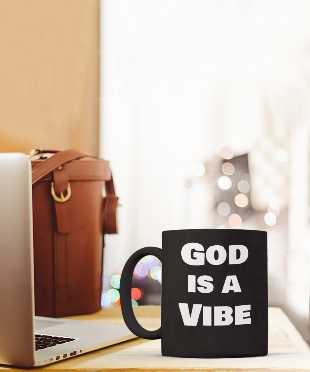 God is a Vibe, Inspirational, Religious Gift, Faith, Mug