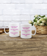 Load image into Gallery viewer, I love you more than coffee and that&#39;s saying a lot, Mother&#39;s Day, Gift, Mug, Coffee
